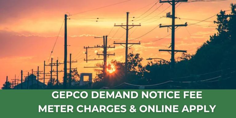 GEPCO Demand Notice Fee, New Meter Charges & Online Apply 2024